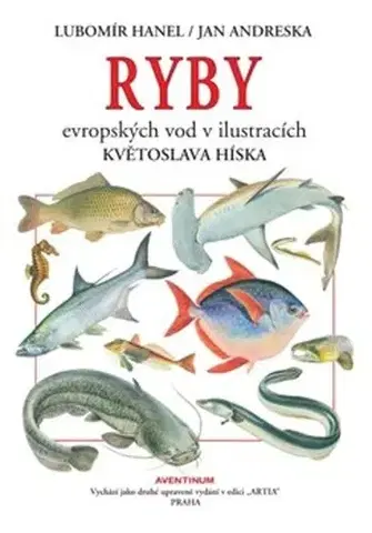Biológia, fauna a flóra Ryby evropských vod v ilustracích Květoslava Híska, 2. vydání - Jan Andreska,Lubomír Hanel