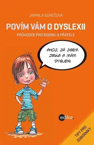 Pedagogika, vzdelávanie, vyučovanie Povím vám o dyslexii - Jarmila Burešová