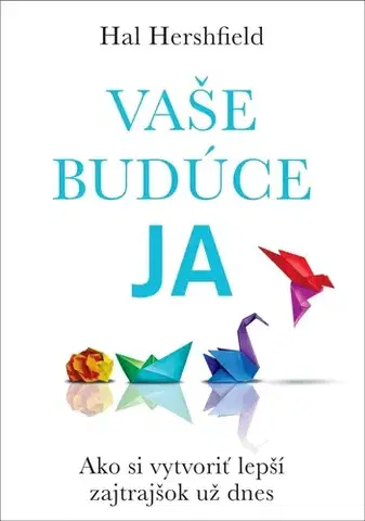 Motivačná literatúra - ostatné Vaše budúce ja - Hal Hershfield