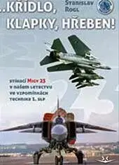 Veda, technika, elektrotechnika Křídlo, klapky, hřeben! - Stanislav Rogl