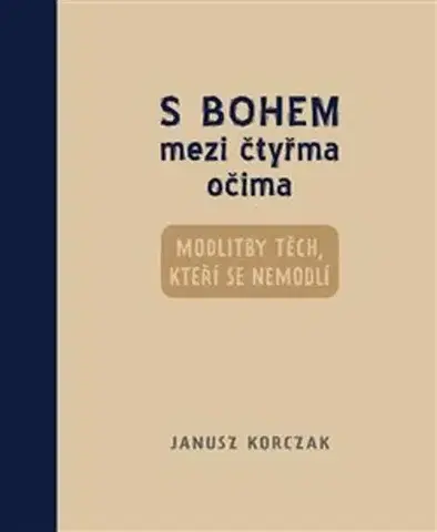 Kresťanstvo S Bohem mezi čtyřma očima - Korczak Janusz
