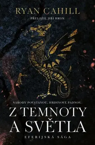 Sci-fi a fantasy Eferijská sága 2: Z temnoty a světla - Ryan Cahill