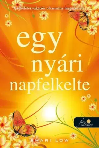 Svetová beletria Egy nyári napfelkelte - Shari Low,Varga Éva