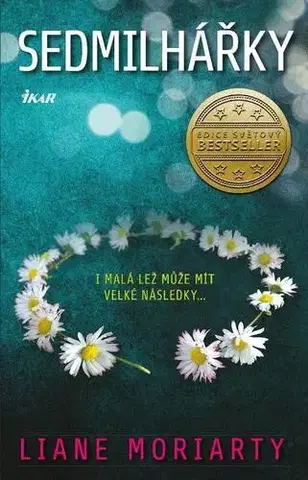 Romantická beletria Sedmilhářky - Liane Moriarty