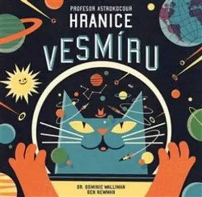 Vesmír Profesor Astrokocour: Hranice vesmíru - Dominic Walliman
