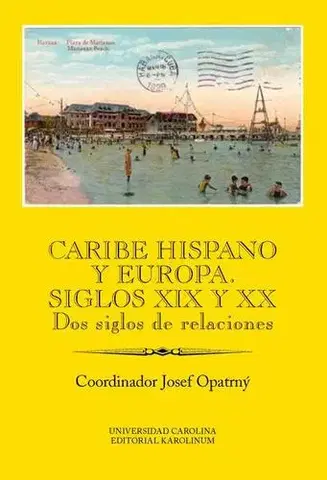 Cudzojazyčná literatúra Caribe hispano y Europa: Siglos XIX y XX - Josef Opatrný
