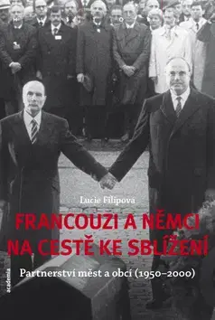 Svetové dejiny, dejiny štátov Francouzi a Němci na cestě ke sblížení - Lucie Filipová