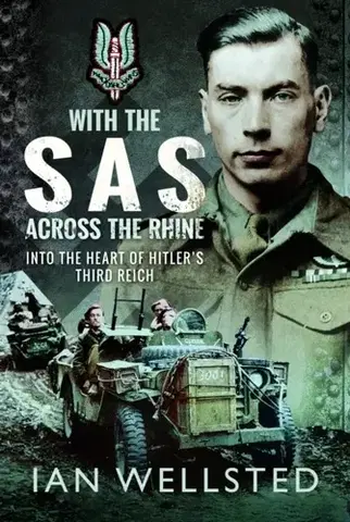 História With the SAS - Across the Rhine - Ian Wellsted
