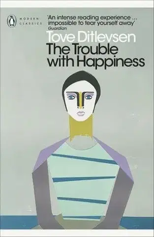 Svetová beletria The Trouble with Happiness - Tove Ditlevsen