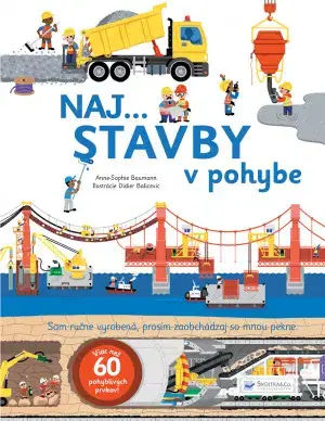 Leporelá, krabičky, puzzle knihy Naj stavby v pohybe - Anne-Sophie Baumann
