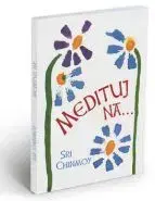 Ezoterika - ostatné Medituj na - Sri Chinmoy