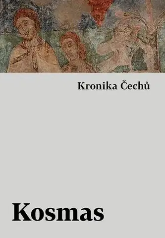 História - ostatné Kronika Čechů - Kosmas