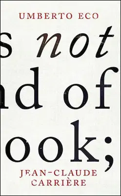 Cudzojazyčná literatúra This is Not the End of the Book - Umberto Eco