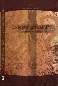 Kresťanstvo Co je evangelikální? - Martyn LLoyd-Jones