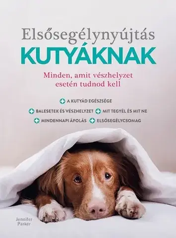 Psy, kynológia Elsősegélynyújtás kutyáknak - Jennifer Parker