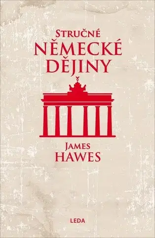 Svetové dejiny, dejiny štátov Stručné německé dějiny - James Hawes