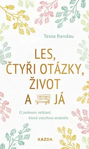 Rozvoj osobnosti Les, čtyři otázky, život a já - Tessa Randau,Martin Richter,Ruth Botzenhardt