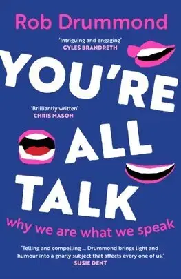 Literárna veda, jazykoveda You’re All Talk - Rob Drummond
