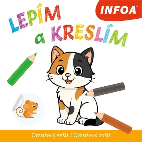 Nalepovačky, vystrihovačky, skladačky Lepím a kreslím - Oranžový sešit / Oranžový zošit (CZ/SK vydanie)