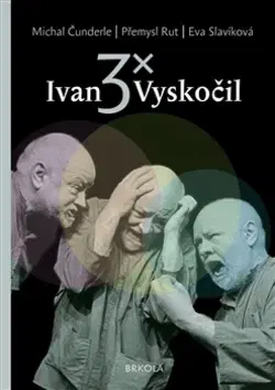 Divadlo - teória, história,... 3x Ivan Vyskočil - Kolektív autorov