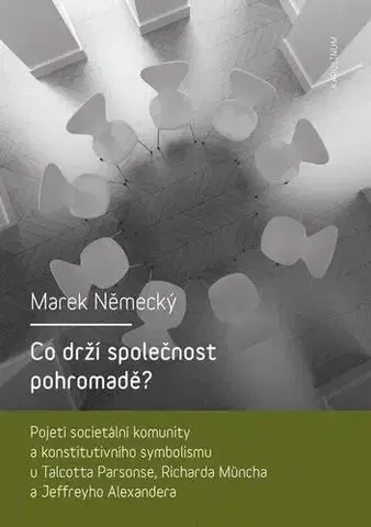 Sociológia, etnológia Co drží společnost pohromadě? - Marek Německý