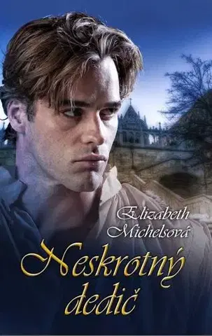 Romantická beletria Neskrotný dedič - Elizabeth Michelsová