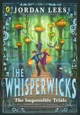 Fantasy, upíri The Whisperwicks: The Impossible Trials - Jordan Lees,Vivienne To