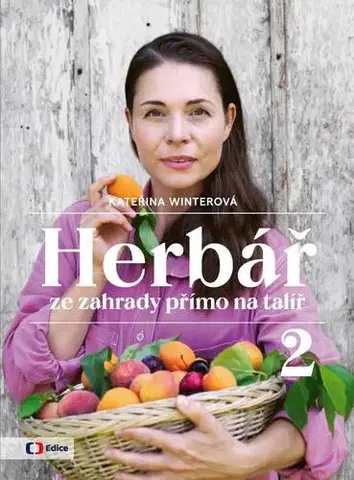 Kuchárky - ostatné Herbář ze zahrady přímo na talíř 2 - Kateřina Winterová