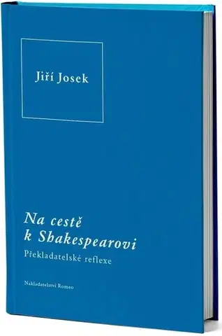 Literárna veda, jazykoveda Na cestě k Shakespearovi, 2. vydání - Jiří Josek