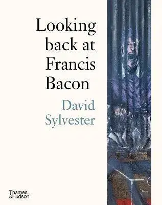 Maliarstvo, grafika Looking Back at Francis Bacon - David Sylvester