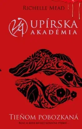 Young adults Upírska akadémia 3: Tieňom pobozkaná - Richelle Mead