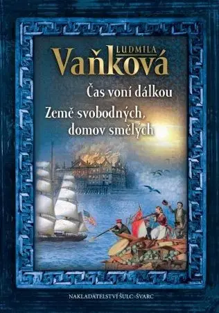 Historické romány Čas voní dálkou / Země svobodných, domov smělých - Ludmila Vaňková