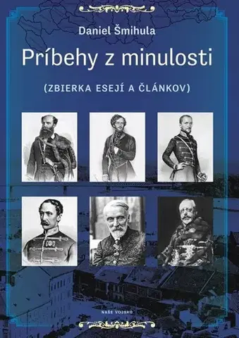 Eseje, úvahy, štúdie Príbehy z minulosti - Daniel Šmihula