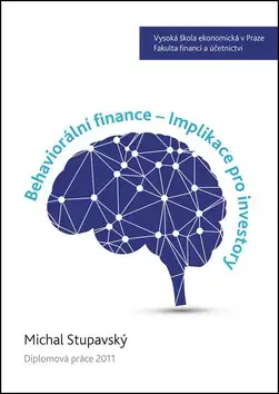 Financie, finančný trh, investovanie Behaviorální finance - Implikace pro investory - Michal Stupavský