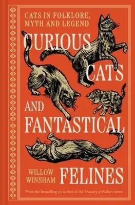 Mytológia Curious Cats and Fantastical Felines - Willow Winsham