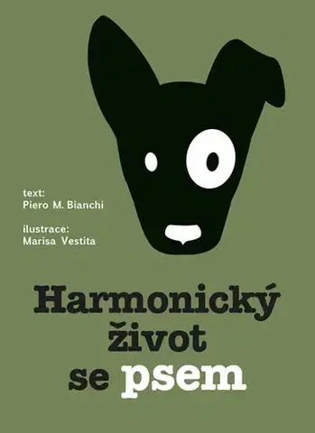 Psy, kynológia Harmonický život se psem - Marisa Vestita,Piero M. Biamchi
