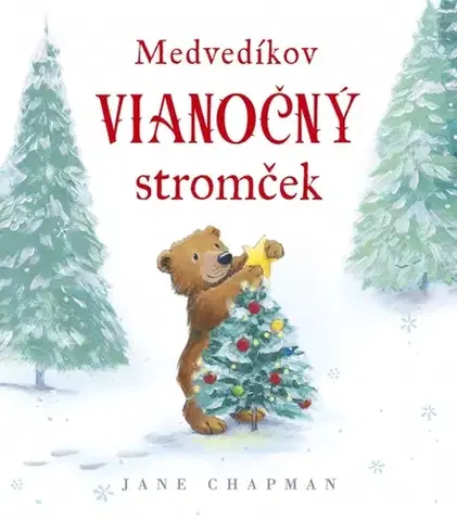 Rozprávky Medvedíkov vianočný stromček - Jane Chapman,Lucia Hlubeňová