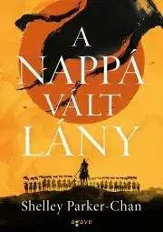 Sci-fi a fantasy A nappá vált lány - Shelley Parker-Chan