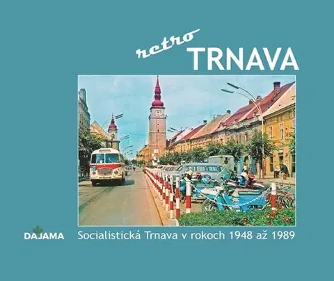 Encyklopédie, obrazové publikácie Trnava – retro - Simona Jurčová