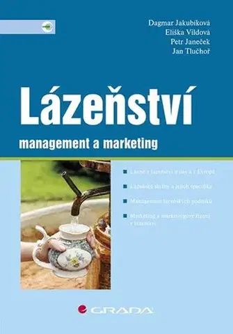 Manažment Lázeňství - management a marketing - Dagmar Jakubíková,Eliška Vildová,Petr Janeček,Jan Tlučhoř