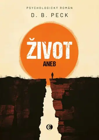 Svetová beletria Život aneb Na konci stejně všichni umřou - D. B. Peck