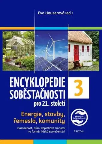Úžitková záhrada Encyklopedie soběstačnosti pro 21. století - 3.díl - Eva Hauserová
