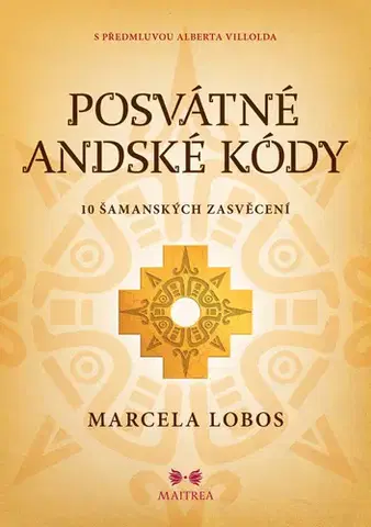 Ezoterika - ostatné Posvátné andské kódy - Marcela Lobos