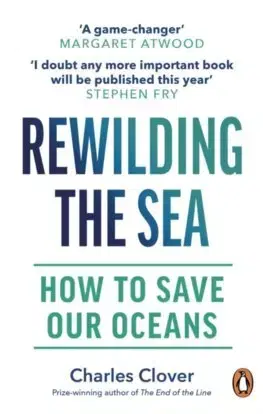 Ekológia, meteorológia, klimatológia Rewilding the Sea - Charles Clover