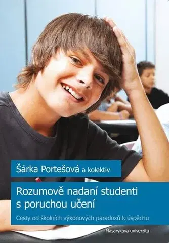 Pre vysoké školy Rozumově nadaní studenti s poruchou učení - Šárka Portešová,Ivana Poledňová