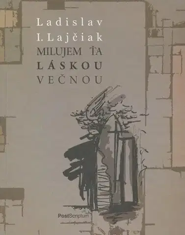 Slovenská poézia Milujem ťa láskou večnou - Ladislav Lajčiak