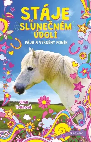 Pre deti a mládež - ostatné Stáje ve Slunečném údolí: Pája a vysněný poník - Olivia Tuffin