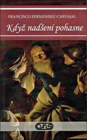 Kresťanstvo Když nadšení pohasne - Carvajal Francisco Fernández