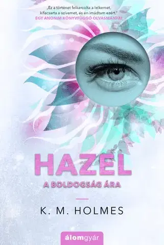 Romantická beletria Hazel - A boldogság ára - K. M. Holmes