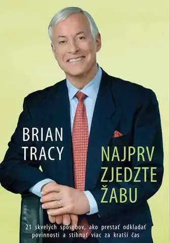Psychológia, etika Najprv zjedzte žabu - Brian Tracy